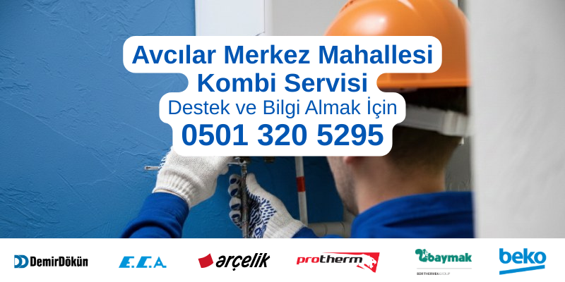 Avcılar Merkez Mahallesi kombi servisi hizmeti - Profesyonel teknisyen kombi servisi yaparken